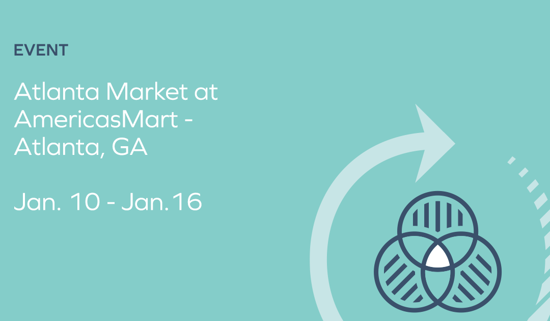 Atlanta Market at AmericasMart – Atlanta, GA